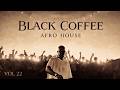 Afro House 2026 | Deep Melodic Set | Black Coffee Vibes ☕ | Vol. 22