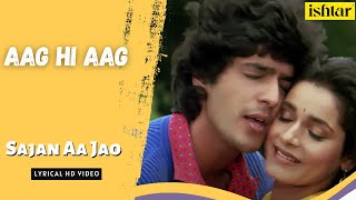 Saajan Aa Jao | Aag Hi Aag  | Lyrical Video | Asha Bhosle | Shabbir | Chunky | Neelam | Dharmendra