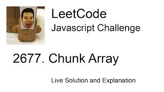 2677. Chunk Array - Day 21/30 Leetcode Javascript Challenge