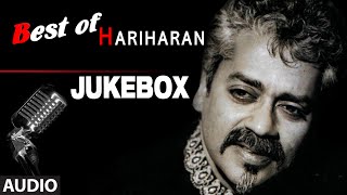 Best Of Hariharan | Audio Jukebox | Full Songs - Bollywood Superhit Collection