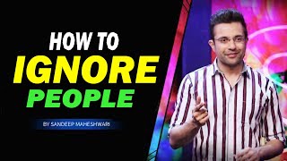 How To Ignore People Who Hurt You? - Sandeep Maheshwari | Hindi