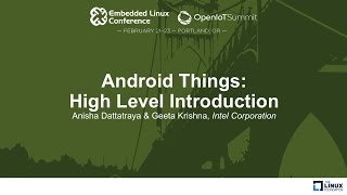 Android Things: High Level Introduction - Anisha Dattatraya & Geeta Krishna, Intel Corporation
