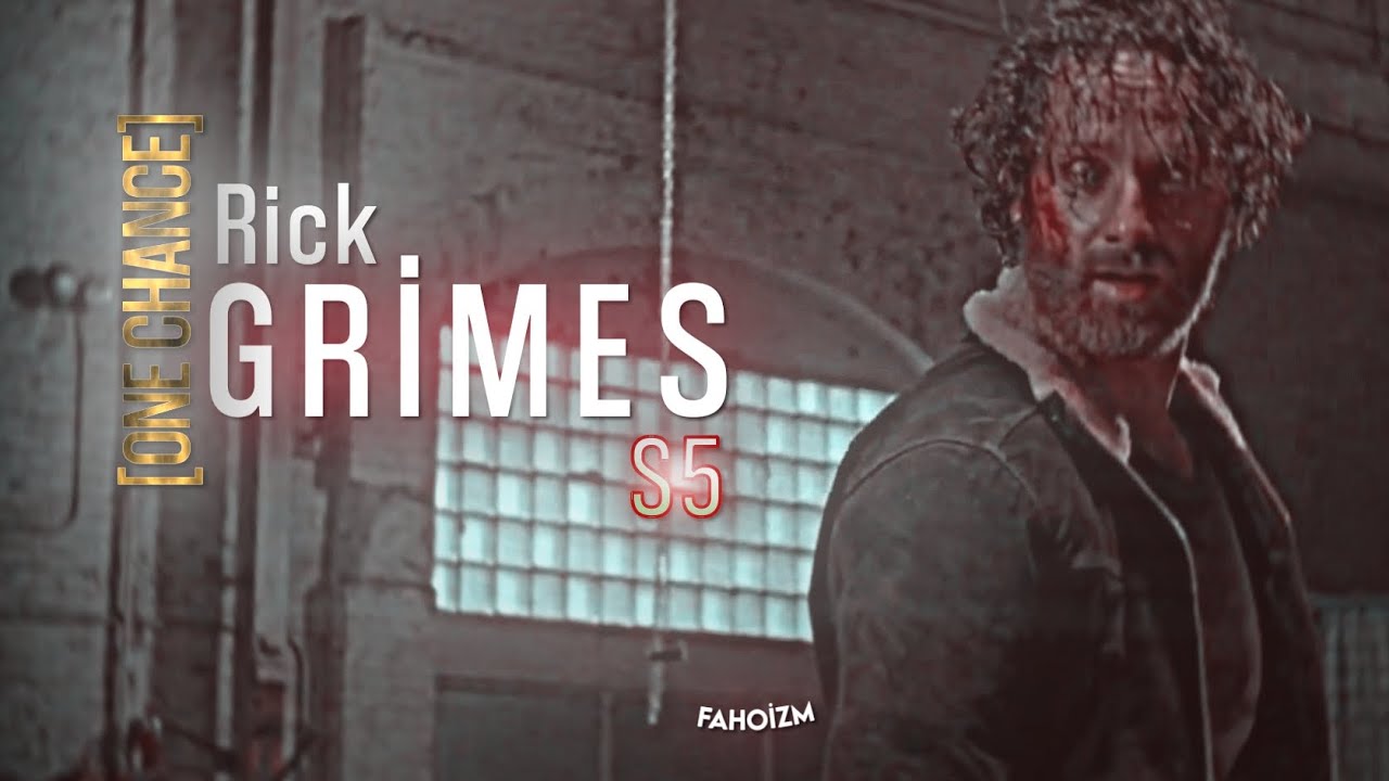 S5 Rick Grimes Edit The Walking Dead One Chance Twd Rickgrimes