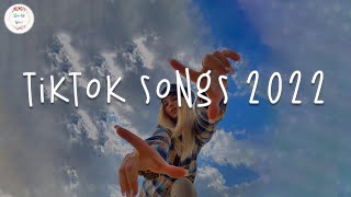 Tiktok Songs 2022 🍧 Best Tiktok Songs  Viral Songs Latest