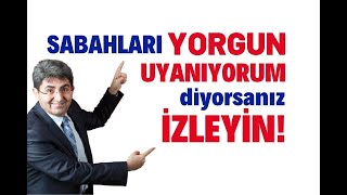 SABAHLARI YORGUN UYANIYORUM, DİYORSANIZ İZLEYİN! | Canten Kaya