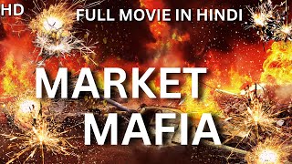 MARKET MAFIA | Full Hindi Dubbed | 2023 South Indian Action Movie #dbmcmovie
