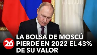 RUSIA | La Bolsa de Moscú pierde en 2022 el 43% de su valor debido a la guerra en Ucrania