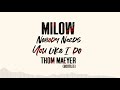 milow nobody needs you like i do thom maeyer bootleg