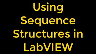 Using Flat Sequence Structure - LabVIEW