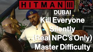 Hitman 3: Dubai - On Top of the World - Kill Everyone Silently - Master Difficulty