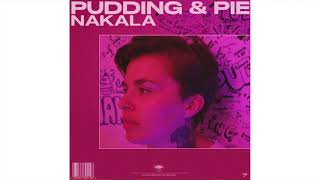 Nakala ~ Pudding \u0026 Pie