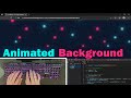 ASMR Programming - Animated Background Effects | Html CSS & JavaScript - No Talking