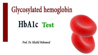 Glycated hemoglobin (HbA1c) السكر التراكمي او الهيموجلوبين السكري