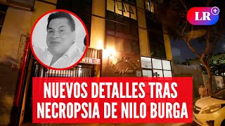 Necropsia de Nilo Burga revela nuevos detalles de su muerte | #LR