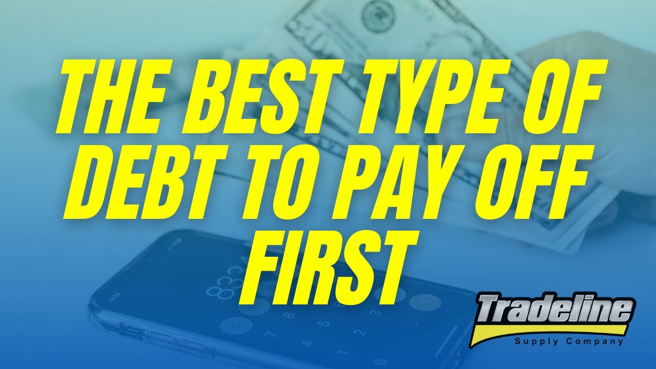 What Is The Best Type Of Debt To Pay Off First? - YouTube