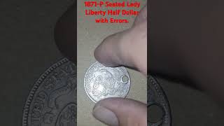 1871-P Seated Lady Liberty Half Dollar With Errors.