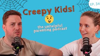 Creepy Kids and A Funny Baby Fail - The Unhelpful Parenting Podcast Episode 34