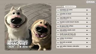 #7 Playlist Speed Up ~ Có Phải Là Love, Phải Là Love Sao em thấy bay | Deven