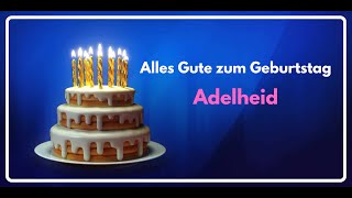 Adelheid Alles Gute zum Geburtstag (German) | Geburtstagslieder mit Namen | #Ad4beloved