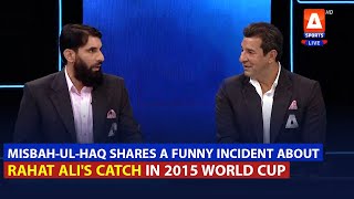 Misbah ul Haq shares a funny incident about Rahat Ali's catch in 2015 World Cup #ThePavilion