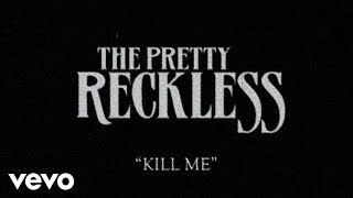 The Pretty Reckless - Kill Me (Lyric Video)