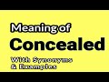 Concealed meaning & Synonyms || Synonyms of Concealed || Examples in Sentences