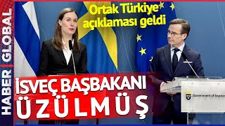 İsveç Başbakanı ÜZÜLMÜŞ! Finlandiya ve İsveç'ten Ortak Türkiye Açıklaması