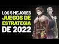 Los 5 MEJORES juegos de ESTRATEGIA de 2022