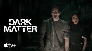 Dark Matter —  Trailer | Apple TV+