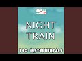 Night Train (Karaoke Version) (Originally Performed by Jason Aldean)