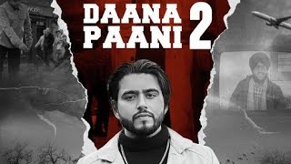 Dana pani 2(Full song) Jorry Gill Att JAAT SOHI | New punjabi song | 2022