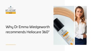 Why Dr. Emma Wedgeworth recommends Heliocare 360°