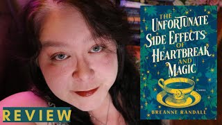 The Unfortunate Side Effects Of Heartbreak And Magic By Breanne Randall - SPOILER FREE Review