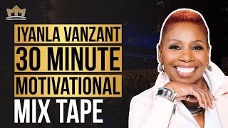 Iyanla Vanzant 30 Minute Motivational Mix Tape