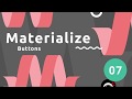 Materialize Tutorial #7 - Buttons