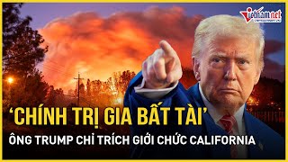 Thảm họa cháy rừng Los Angeles: Giới chức California phản ứng sau khi bị ông Trump gọi là 'bất tài'