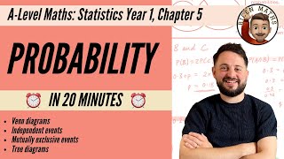 Probability (Year 1) in less than 20 minutes • A-Level Maths, Statistics Year 1, Chapter 5 📚