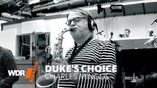 Charles Mingus - Duke's Choice | WDR BIG BAND