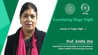 Lecture 11: Causes of Stage Fright- I