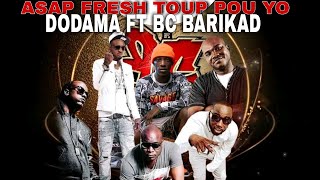 ASAP FRESH DODAMA TOUP POU YO😱FT BC BARIKAD REMIX [OFICIAL VIDEO]