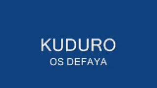 KUDURO...OS DEFAYA