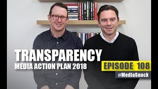 #MediaSnack 108: TRANSPARENCY: The Media Action Plan for 2018