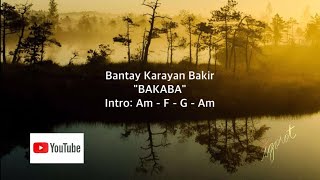 Download Mp3 BANTAY KARAYAN BAKIR Lyrics and Chords | BAKABA