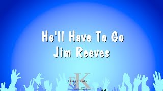 He'll Have To Go - Jim Reeves (Karaoke Version)