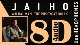 A.R. Rahman, The Pussycat Dolls - Jai Ho (You Are My Destiny) ft. Nicole Scherzinger (8D Audio)
