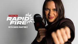 Rapid Fire with DAVID MARTINEZ