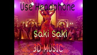 3D MUSIC || O Saki Saki ||  Batla House || Neha Kakkar (2019)