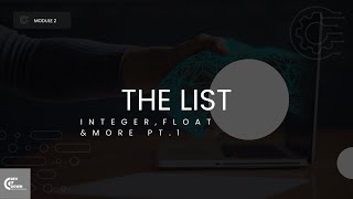 PYTHON PROGRAMMING FOR BEGINNERS || Module 2: The List, Integer and Float PT 1
