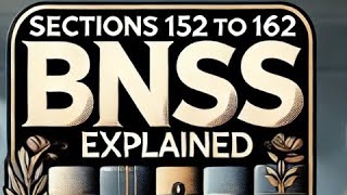 Section 152 to 162 BNSS ll Section 133 to 143 CrPC