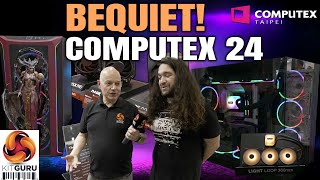 Computex 2024: BE QUIET! Cases, Coolers -  guest app Steve Burke: talks feet